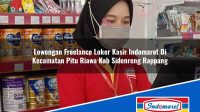 Lowongan Freelance Loker Kasir Indomaret Di Kecamatan Pitu Riawa Kab Sidenreng Rappang 1753277256 | Lowongan Freelance Loker Kasir Indomaret Di Kecamatan Pitu Riawa, Kab. Sidenreng Rappang Tahun 2025