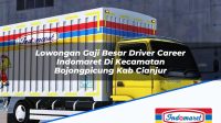 Lowongan Gaji Besar Driver Career Indomaret Di Kecamatan Bojongpicung Kab Cianjur 1753376197 | Lowongan Gaji Besar Driver Career Indomaret Di Kecamatan Bojongpicung, Kab. Cianjur Tahun 2025