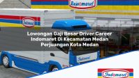 Lowongan Gaji Besar Driver Career Indomaret Di Kecamatan Medan Perjuangan Kota Medan 1753657038 | Lowongan Gaji Besar Driver Career Indomaret Di Kecamatan Medan Perjuangan, Kota Medan Tahun 2025