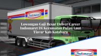 Lowongan Gaji Besar Driver Career Indomaret Di Kecamatan Pulau Laut Timur Kab Kotabaru 1753435379 | Lowongan Gaji Besar Driver Career Indomaret Di Kecamatan Pulau Laut Timur, Kab. Kotabaru Tahun 2025