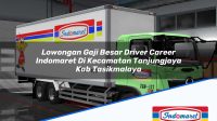 Lowongan Gaji Besar Driver Career Indomaret Di Kecamatan Tanjungjaya Kab Tasikmalaya 1753438057 | Lowongan Gaji Besar Driver Career Indomaret Di Kecamatan Tanjungjaya, Kab. Tasikmalaya Tahun 2025