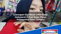 Lowongan Gaji Besar Loker Kasir Indomaret Di Kab Kutai Timur Kalimantan Timur Terbaru 1753386315 | Lowongan Gaji Besar Loker Kasir Indomaret Di Kab. Kutai Timur, Kalimantan Timur Terbaru