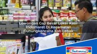 Lowongan Gaji Besar Loker Kasir Indomaret Di Kecamatan Gunungkencana Kab Lebak 1753133170 | Lowongan Gaji Besar Loker Kasir Indomaret Di Kecamatan Gunungkencana, Kab. Lebak Tahun 2025