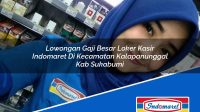 Lowongan Gaji Besar Loker Kasir Indomaret Di Kecamatan Kalapanunggal Kab Sukabumi 1753148133 | Lowongan Gaji Besar Loker Kasir Indomaret Di Kecamatan Kalapanunggal, Kab. Sukabumi Tahun 2025