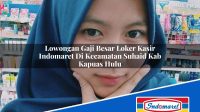 Lowongan Gaji Besar Loker Kasir Indomaret Di Kecamatan Suhaid Kab Kapuas Hulu 1753488222 | Lowongan Gaji Besar Loker Kasir Indomaret Di Kecamatan Suhaid, Kab. Kapuas Hulu Tahun 2025