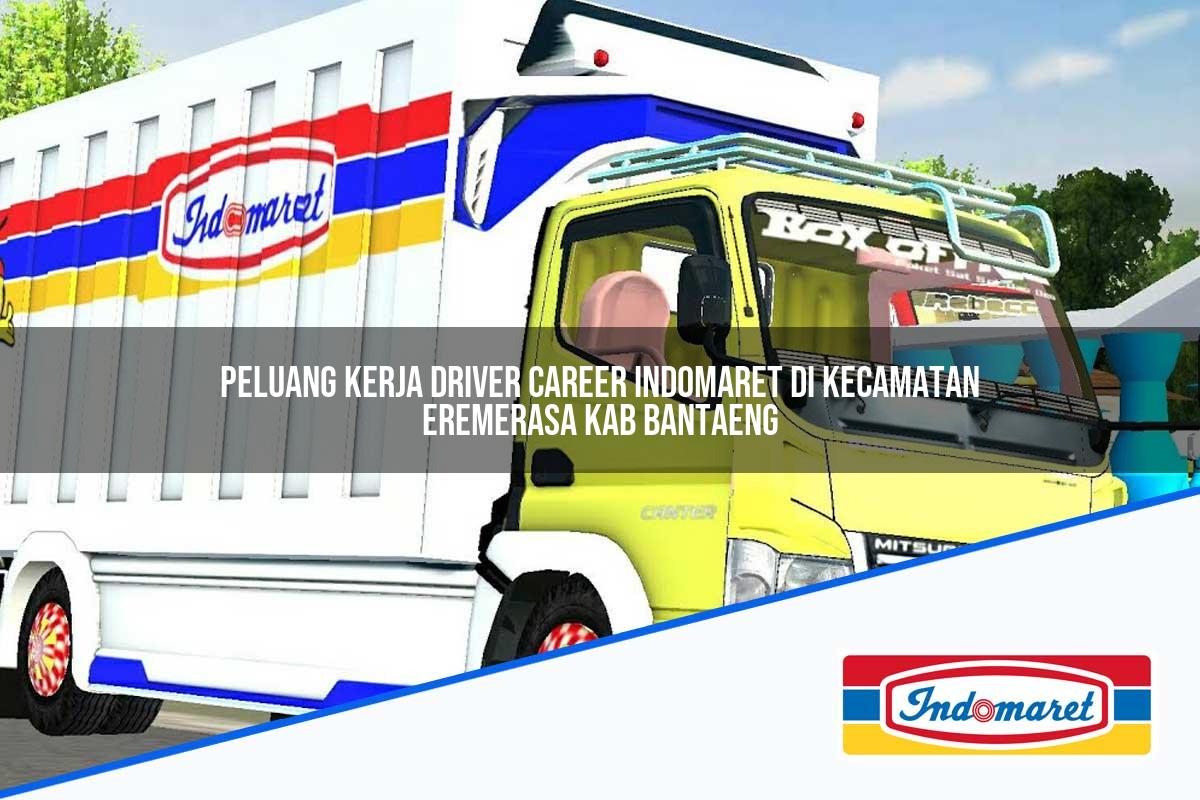 Peluang Kerja Driver Career Indomaret di Kecamatan Eremerasa, Kab. Bantaeng Tahun 2025