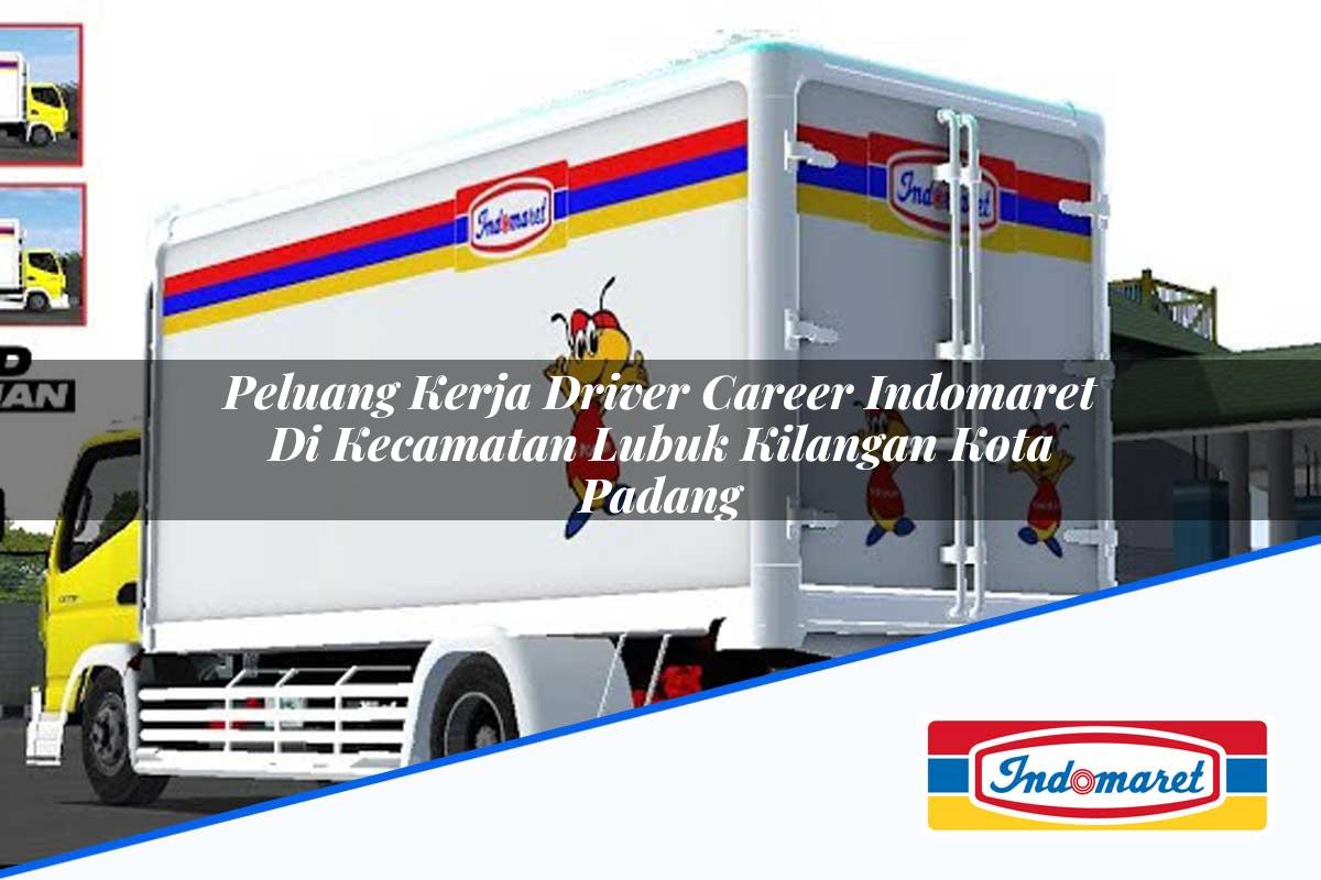 Peluang Kerja Driver Career Indomaret di Kecamatan Lubuk Kilangan, Kota Padang Tahun 2025