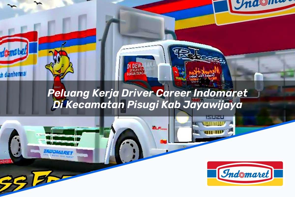 Peluang Kerja Driver Career Indomaret di Kecamatan Pisugi, Kab. Jayawijaya Tahun 2025