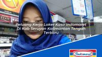 Peluang Kerja Loker Kasir Indomaret Di Kab Seruyan Kalimantan Tengah Terbaru 1753389041 | Peluang Kerja Loker Kasir Indomaret Di Kab. Seruyan, Kalimantan Tengah Terbaru