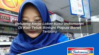 Peluang Kerja Loker Kasir Indomaret Di Kab Teluk Bintuni Papua Barat Terbaru 1753361321 | Peluang Kerja Loker Kasir Indomaret Di Kab. Teluk Bintuni, Papua Barat Terbaru