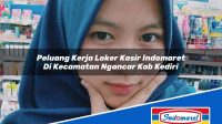 Peluang Kerja Loker Kasir Indomaret Di Kecamatan Ngancar Kab Kediri 1753586687 | Peluang Kerja Loker Kasir Indomaret Di Kecamatan Ngancar, Kab. Kediri Tahun 2025