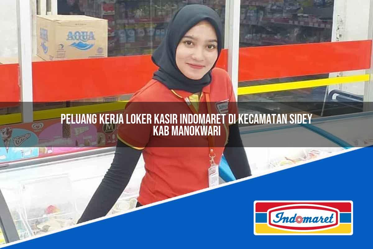 Peluang Kerja Loker Kasir Indomaret di Kecamatan Sidey, Kab. Manokwari Tahun 2025