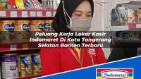 Peluang Kerja Loker Kasir Indomaret Di Kota Tangerang Selatan Banten Terbaru 1753381638 | Peluang Kerja Loker Kasir Indomaret Di Kota Tangerang Selatan, Banten Terbaru