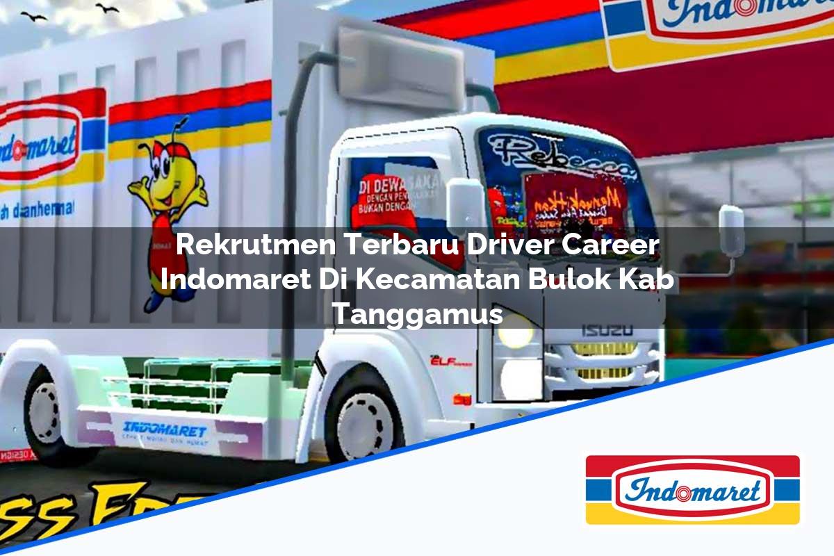 Rekrutmen Terbaru Driver Career Indomaret di Kecamatan Bulok, Kab. Tanggamus Tahun 2025