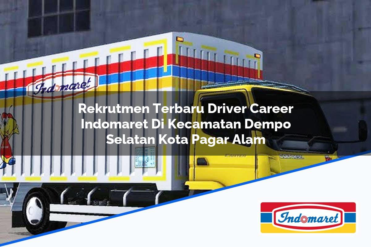 Rekrutmen Terbaru Driver Career Indomaret di Kecamatan Dempo Selatan, Kota Pagar Alam Tahun 2025