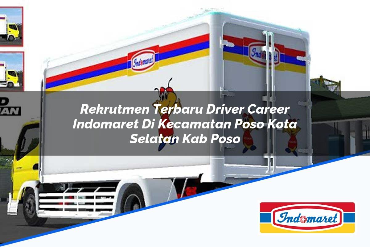 Rekrutmen Terbaru Driver Career Indomaret di Kecamatan Poso Kota Selatan, Kab. Poso Tahun 2025