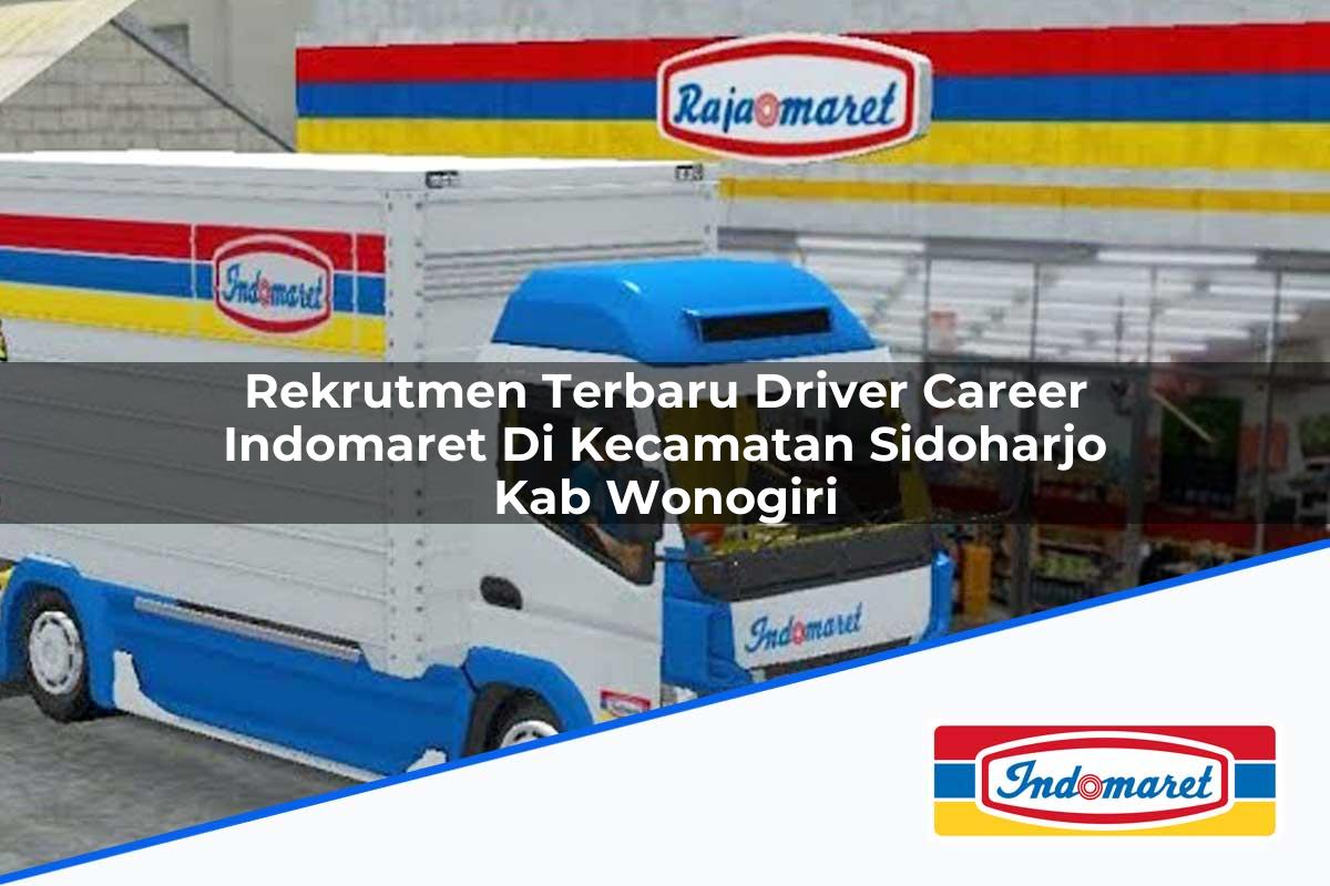 Rekrutmen Terbaru Driver Career Indomaret Di Kecamatan Sidoharjo Kab Wonogiri 1753937019 | Rekrutmen Terbaru Driver Career Indomaret Di Kecamatan Sidoharjo, Kab. Wonogiri Tahun 2025