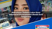 Rekrutmen Terbaru Loker Kasir Indomaret Di Kecamatan Benda Kota Tangerang 1753826857 | Rekrutmen Terbaru Loker Kasir Indomaret Di Kecamatan Benda, Kota Tangerang Tahun 2025
