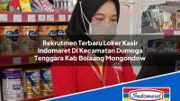 Rekrutmen Terbaru Loker Kasir Indomaret Di Kecamatan Dumoga Tenggara Kab Bolaang Mongondow 1753479218 | Rekrutmen Terbaru Loker Kasir Indomaret Di Kecamatan Dumoga Tenggara, Kab. Bolaang Mongondow Tahun 2025
