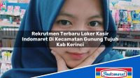 Rekrutmen Terbaru Loker Kasir Indomaret Di Kecamatan Gunung Tujuh Kab Kerinci 1753183733 | Rekrutmen Terbaru Loker Kasir Indomaret Di Kecamatan Gunung Tujuh, Kab. Kerinci Tahun 2025