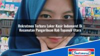 Rekrutmen Terbaru Loker Kasir Indomaret Di Kecamatan Pangaribuan Kab Tapanuli Utara 1753108957 | Rekrutmen Terbaru Loker Kasir Indomaret Di Kecamatan Pangaribuan, Kab. Tapanuli Utara Tahun 2025