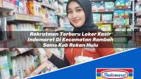 Rekrutmen Terbaru Loker Kasir Indomaret Di Kecamatan Rambah Samo Kab Rokan Hulu 1753518996 | Rekrutmen Terbaru Loker Kasir Indomaret Di Kecamatan Rambah Samo, Kab. Rokan Hulu Tahun 2025